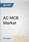 AC MCB Market By Type, By Voltage, By End Use Industry: Global Opportunity Analysis and Industry Forecast, 2023-2032- Product Image