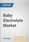 Baby Electrolyte Market By Form, By Flavor, By Application, By Distribution Channel: Global Opportunity Analysis and Industry Forecast, 2022-2031- Product Image