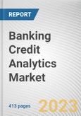 Banking Credit Analytics Market By Component, By Deployment Mode, By Application: Global Opportunity Analysis and Industry Forecast, 2023-2032- Product Image