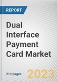Dual Interface Payment Card Market By Type, By End User: Global Opportunity Analysis and Industry Forecast, 2023-2032- Product Image