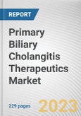 Primary Biliary Cholangitis Therapeutics Market By Drug type, By Distribution Channel: Global Opportunity Analysis and Industry Forecast, 2023-2032- Product Image