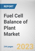 Fuel Cell Balance of Plant Market By Material, By Component: Global Opportunity Analysis and Industry Forecast, 2023-2032- Product Image