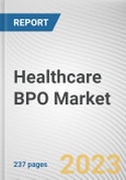 Healthcare BPO Market By Services Type, By End User: Global Opportunity Analysis and Industry Forecast, 2023-2032- Product Image