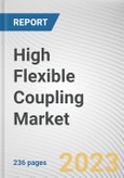 High Flexible Coupling Market By Types, By Material, By End User Industry: Global Opportunity Analysis and Industry Forecast, 2023-2032- Product Image