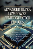 Advanced Ultra Low-Power Semiconductor Devices. Design and Applications. Edition No. 1- Product Image