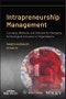 Intrapreneurship Management. Concepts, Methods, and Software for Managing Technological Innovation in Organizations. Edition No. 1. IEEE Press Series on Technology Management, Innovation, and Leadership - Product Image