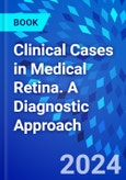 Clinical Cases in Medical Retina. A Diagnostic Approach- Product Image