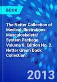 The Netter Collection of Medical Illustrations: Musculoskeletal System Package. Volume 6. Edition No. 2. Netter Green Book Collection- Product Image