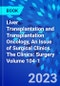 Liver Transplantation and Transplantation Oncology, An Issue of Surgical Clinics. The Clinics: Surgery Volume 104-1 - Product Thumbnail Image