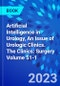 Artificial Intelligence in Urology, An Issue of Urologic Clinics. The Clinics: Surgery Volume 51-1 - Product Image