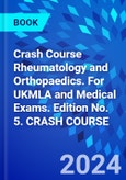 Crash Course Rheumatology and Orthopaedics. For UKMLA and Medical Exams. Edition No. 5. CRASH COURSE- Product Image
