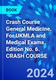 Crash Course General Medicine. For UKMLA and Medical Exams. Edition No. 6. CRASH COURSE- Product Image