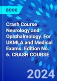 Crash Course Neurology and Ophthalmology. For UKMLA and Medical Exams. Edition No. 6. CRASH COURSE- Product Image