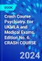 Crash Course Psychiatry. For UKMLA and Medical Exams. Edition No. 6. CRASH COURSE - Product Image
