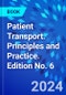 Patient Transport. Principles and Practice. Edition No. 6 - Product Thumbnail Image