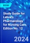 Study Guide for Lehne's Pharmacology for Nursing Care. Edition No. 12 - Product Thumbnail Image
