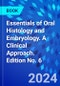 Essentials of Oral Histology and Embryology. A Clinical Approach. Edition No. 6 - Product Thumbnail Image