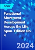 Functional Movement Development Across the Life Span. Edition No. 4- Product Image