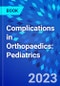 Complications in Orthopaedics: Pediatrics - Product Image