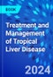 Treatment and Management of Tropical Liver Disease - Product Image