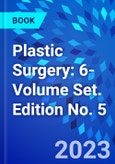 Plastic Surgery: 6-Volume Set. Edition No. 5- Product Image