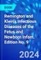 Remington and Klein's Infectious Diseases of the Fetus and Newborn Infant. Edition No. 9 - Product Image