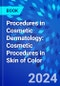 Procedures in Cosmetic Dermatology: Cosmetic Procedures in Skin of Color - Product Image