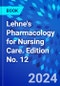 Lehne's Pharmacology for Nursing Care. Edition No. 12 - Product Image