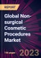 Global Non-surgical Cosmetic Procedures Market 2023-2027 - Product Image