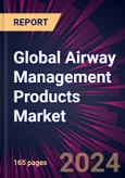 Global Airway Management Products Market 2024-2028- Product Image