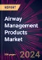Airway Management Products Market 2025-2029 - Product Image