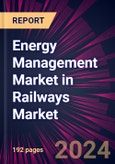 Energy Management Market in Railways Market 2024-2028- Product Image