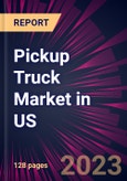 Pickup Truck Market in US 2023-2027- Product Image