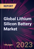 Global Lithium Silicon Battery Market 2023-2027- Product Image