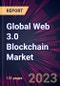 Global Web 3.0 Blockchain Market 2023-2027 - Product Image