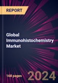 Global Immunohistochemistry Market 2024-2028- Product Image