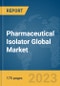Pharmaceutical Isolator Global Market Report 2023 - Product Image