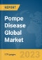 Pompe Disease Global Market Report 2023 - Product Thumbnail Image