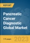 Pancreatic Cancer Diagnostic Global Market Report 2023 - Product Image