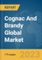 Cognac And Brandy Global Market Report 2023 - Product Image
