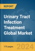 Urinary Tract Infection Treatment Global Market Report 2024- Product Image