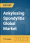 Ankylosing Spondylitis Global Market Report 2023 - Product Image