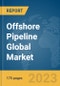 Offshore Pipeline Global Market Report 2023 - Product Image