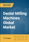 Dental Milling Machines Global Market Report 2023 - Product Image