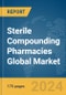 Sterile Compounding Pharmacies Global Market Report 2023 - Product Image