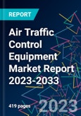 Air Traffic Control Equipment Market Report 2023-2033- Product Image