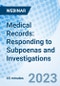 Medical Records: Responding to Subpoenas and Investigations - Webinar (Recorded) - Product Image