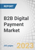 B2B Digital Payment Market by Offering (Solutions, Services), Payment Method (Credit Cards/Debit Cards/Virtual Cards, Digital Wallet), Transaction Type (Domestic, Cross-Border), Vertical and Region - Global Forecast to 2028- Product Image