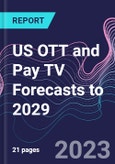 US OTT and Pay TV Forecasts to 2029- Product Image