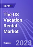 The US Vacation Rental Market (by Accommodation Type & Booking Mode): Insights and Forecast with Potential Impact of COVID-19 (2022-2026)- Product Image